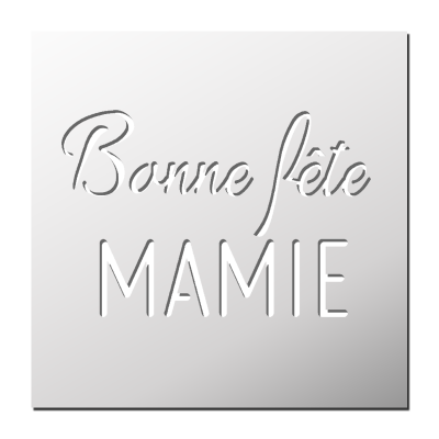 Pochoir Bonne Fête Mamie