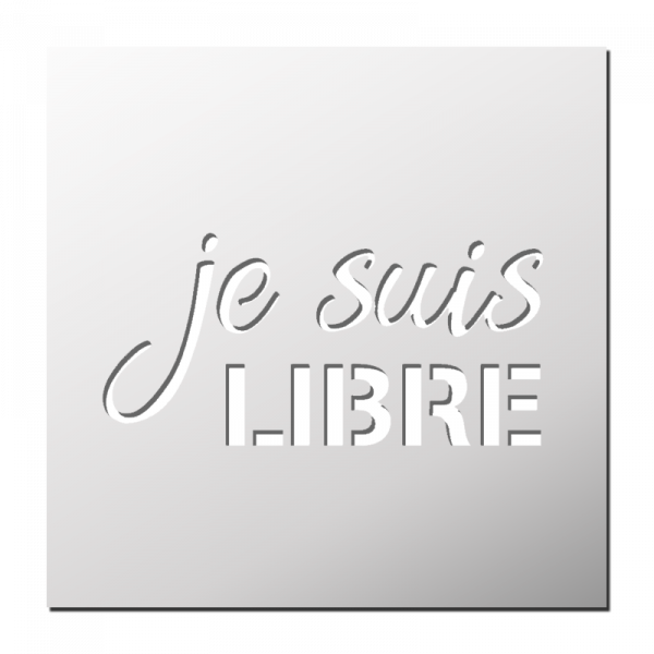 Pochoir Je suis LIBRE