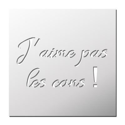 Pochoir J’aime pas les cons