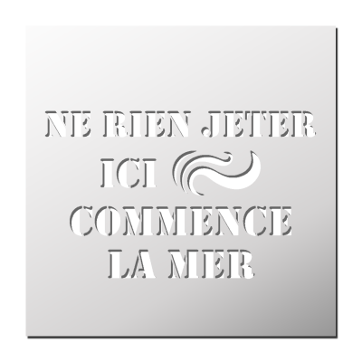 Pochoir Ne rien Jeter Ici commence la Mer