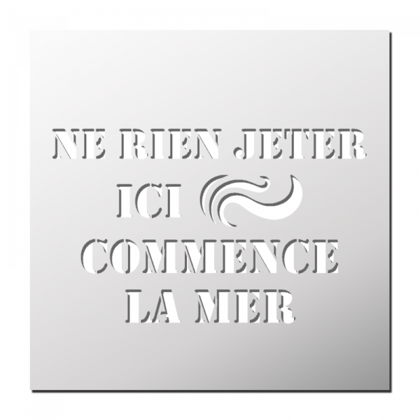 Pochoir Ne rien Jeter Ici commence la Mer
