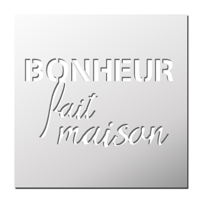 Pochoir BONHEUR fait maison