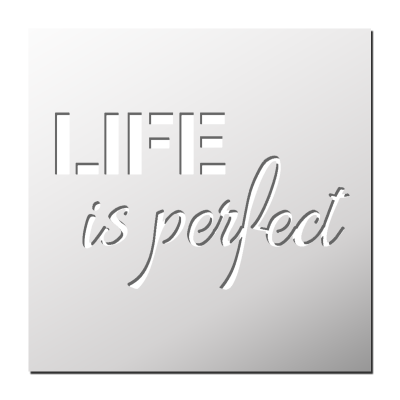 Pochoir LIFE is perfect