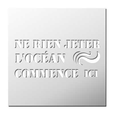 Pochoir Ne rien Jeter l’océan commence ici
