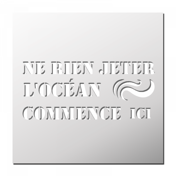 Pochoir Ne rien Jeter l'océan commence ici