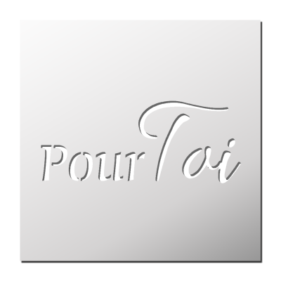 Pochoir Pour Toi