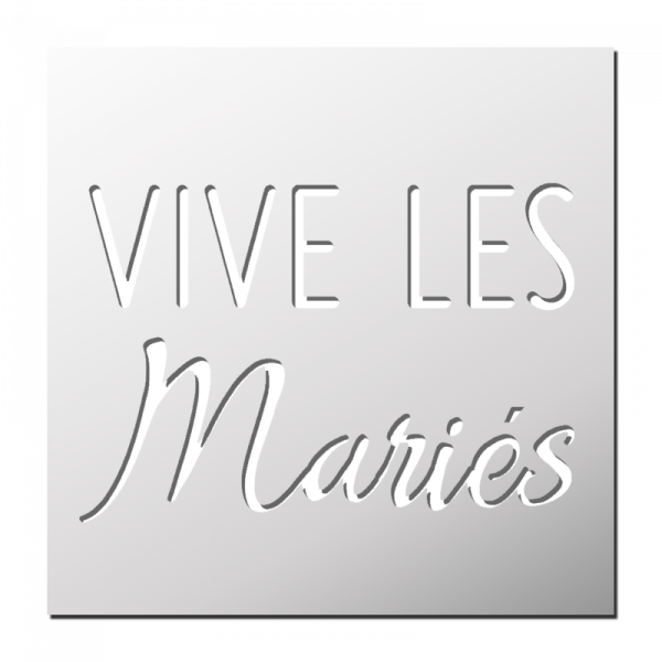 Pochoir Vives les mariés
