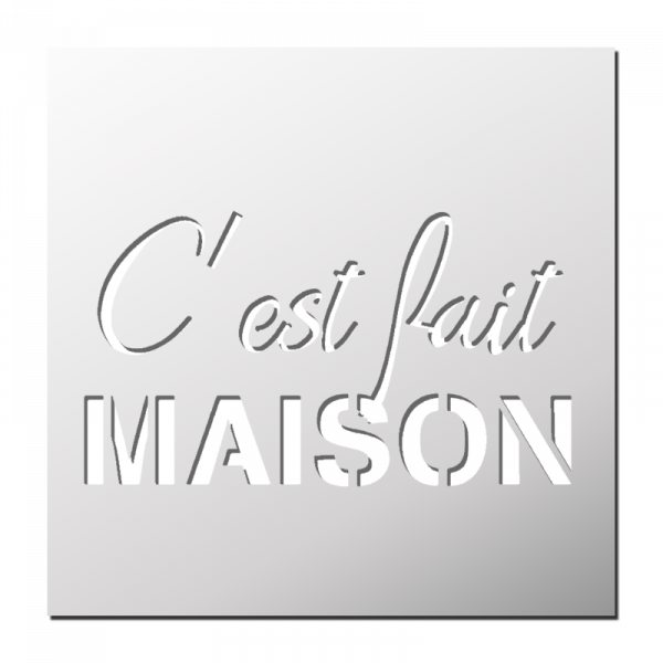 Pochoir C'est fait Maison