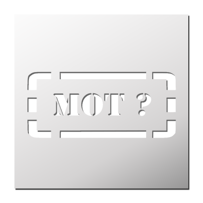 Pochoir Mot ?