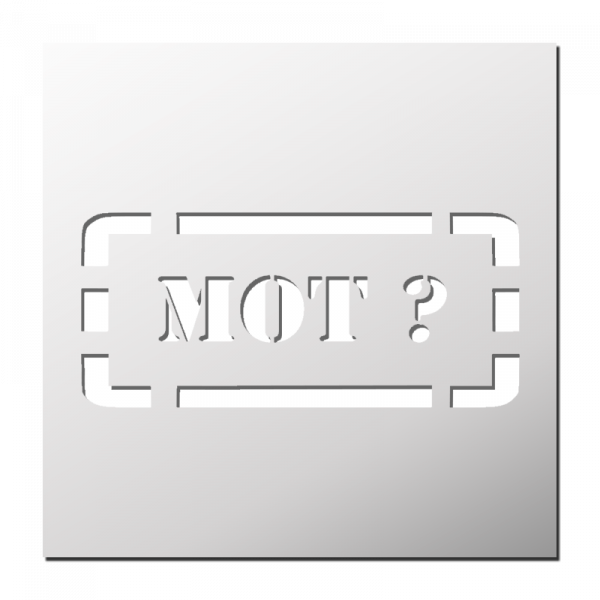 Pochoir Mot ?