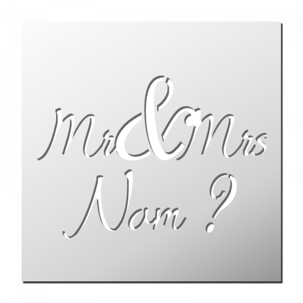Pochoir Mr & Mrs Nom ?