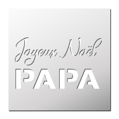 Pochoir Joyeux Noël Papa