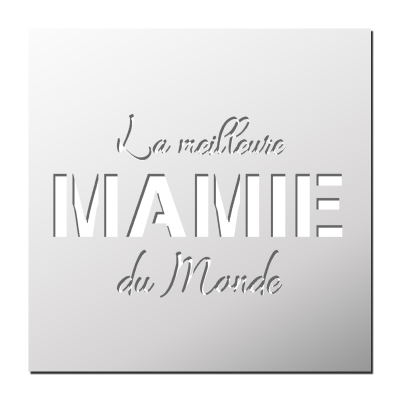 Pochoir La meilleure MAMIE du Monde
