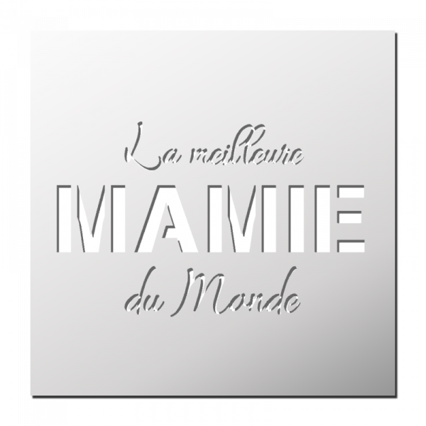 Pochoir La meilleure MAMIE du Monde