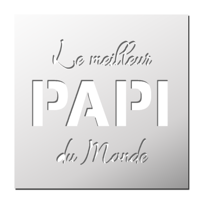 Pochoir Le meilleur PAPI du Monde