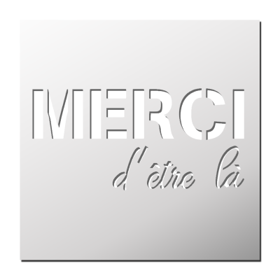 Pochoir Merci d’être là