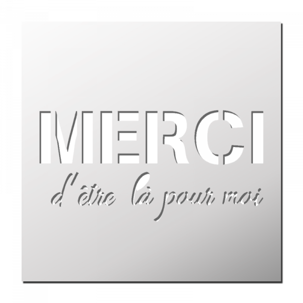 Pochoir Merci d'être là pour moi