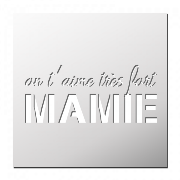 Pochoir Je t'aime très fort MAMIE