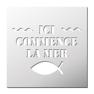 Pochoir ICI COMMNCE LA MER