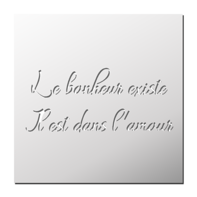 Pochoir Le bonheur existe Il est dans l’amour