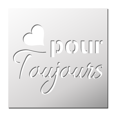 Pochoir Pour Toujours 💕