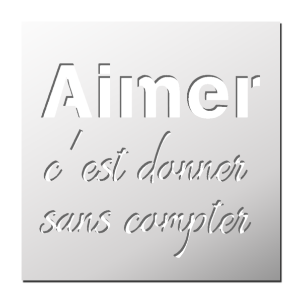 Pochoir Aimer c'est donner sans compter