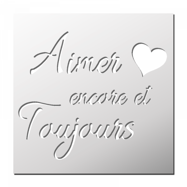 Pochoir Aimer 💕 encore et toujours