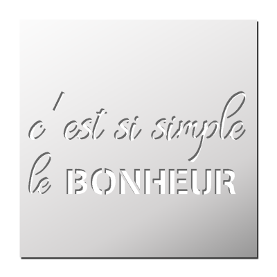 Pochoir C’est si simple le Bonheur