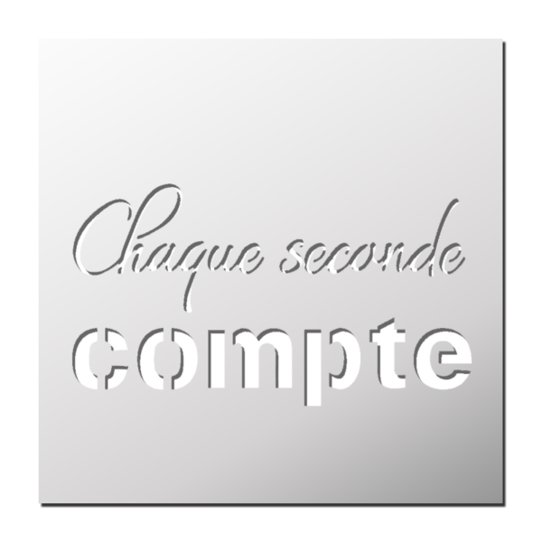 Pochoir Chaque seconde compte