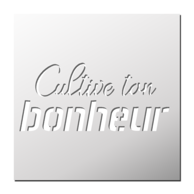 Pochoir Cultive ton bonheur