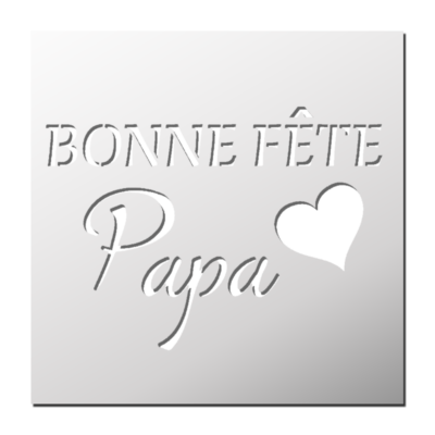 Pochoir Bonne Fête Papa