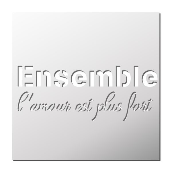 Pochoir Ensemble l'amour est plus fort