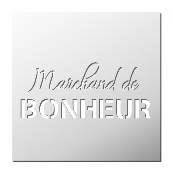 Pochoir Marchand de Bonheur