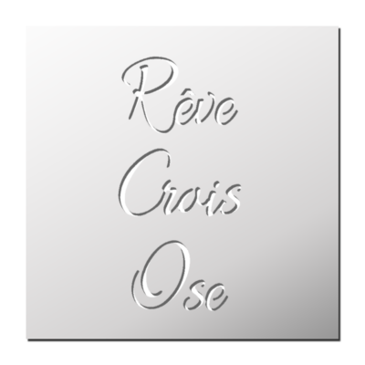 Pochoir Rêve Crois Ose