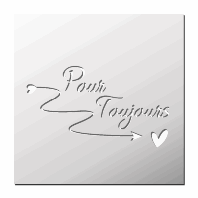 Pochoir Pour Toujours