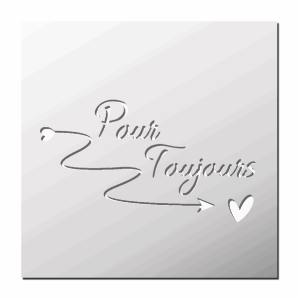 Pochoir Pour Toujours