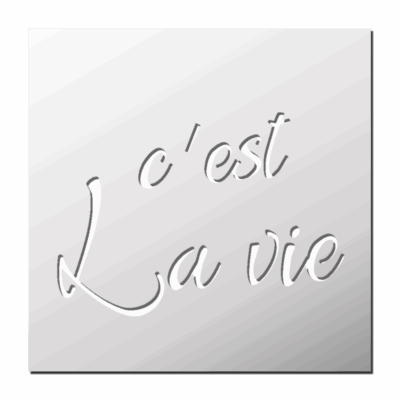 Pochoir C’est la vie