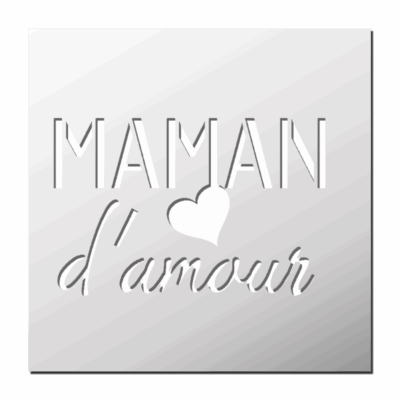 Pochoir Maman d’Amour