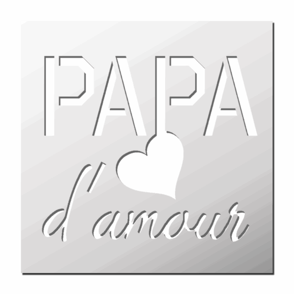 Pochoir Papa d'Amour
