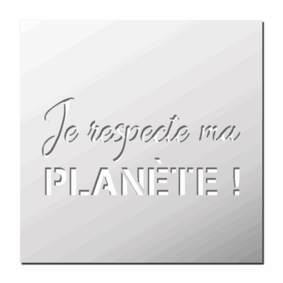 Pochoir Je respecte ma planète