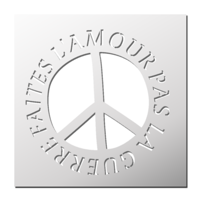 Pochoir Faites l&rsquo;amour pas la Guerre