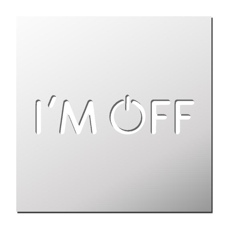 Pochoir I'M OFF Pochoir I'M OFF